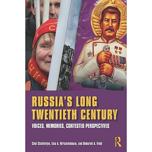 Russia's Long Twentieth Century, Choi Chatterjee, Lisa A. Kirschenbaum, Deborah A. Field