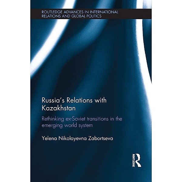 Russia's Relations with Kazakhstan, Yelena Nikolayevna Zabortseva
