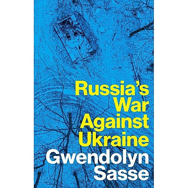 Russia's War Against Ukraine, Gwendolyn Sasse
