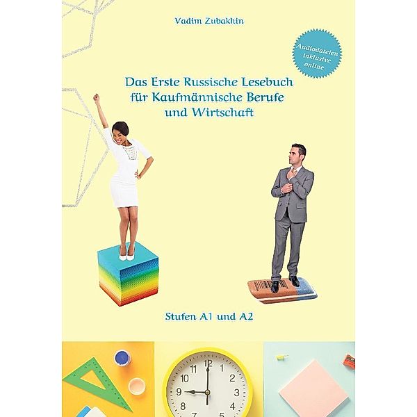 Russich Lernen - Das Erste Russische Lesebuch für Kaufmännische Berufe und Wirtschaft, Vadym Zubakhin