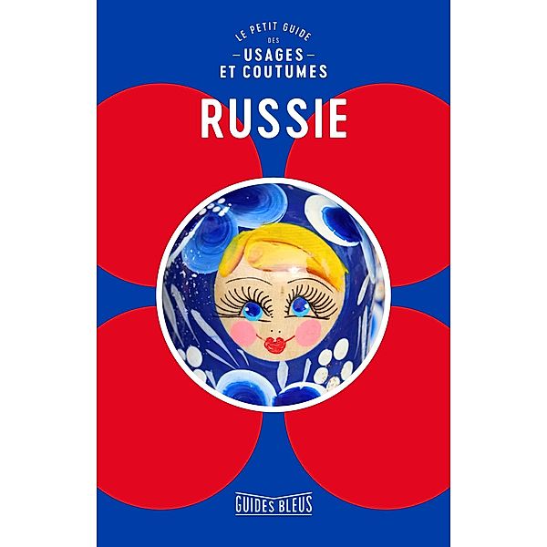 Russie : le petit guide des usages et coutumes, Collectif