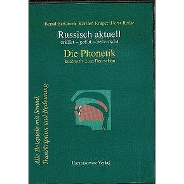 Russisch aktuell / Die Phonetik. Ein Hand- und Übungsbuch zur russischen Phonetik kontrastiv zum Deutschen / Die Phoneti, 1 CD-ROM, Bernd Bendixen, Horst Rothe, Kersten Krüger