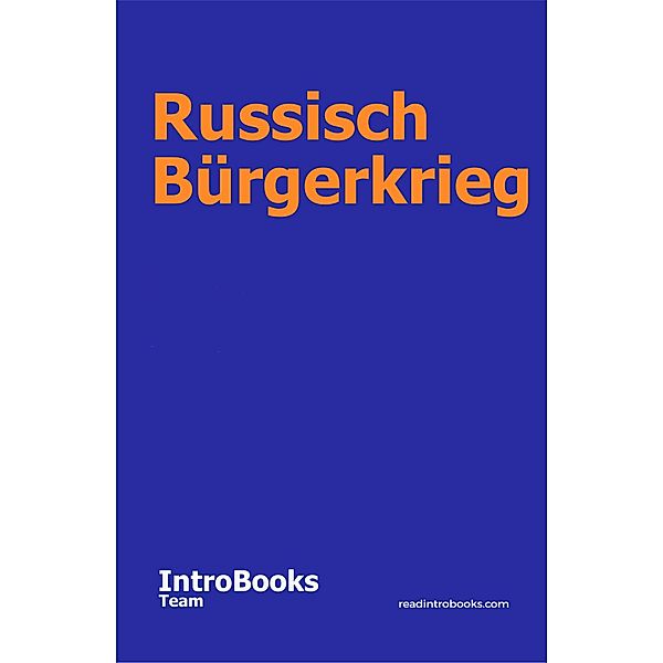 Russisch Bürgerkrieg, IntroBooks Team