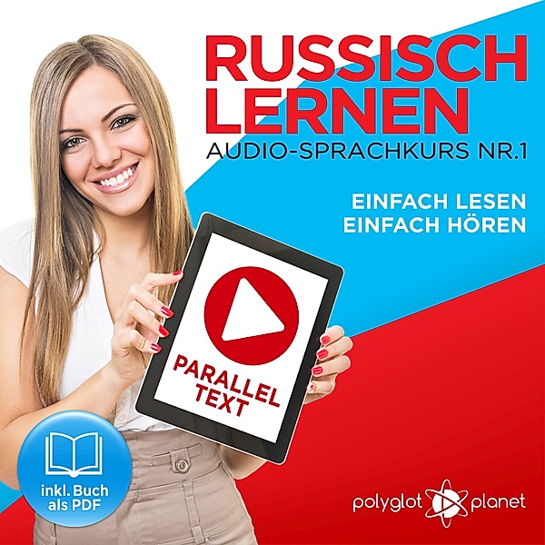 Russisch Lernen - Einfach Lesen - Einfach Hören 1, Polyglot Planet