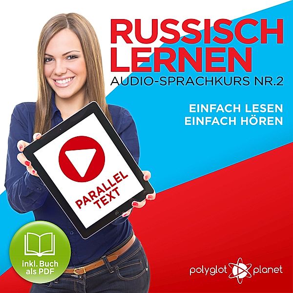 Russisch Lernen - Einfach Lesen - Einfach Hören 2, Polyglot Planet