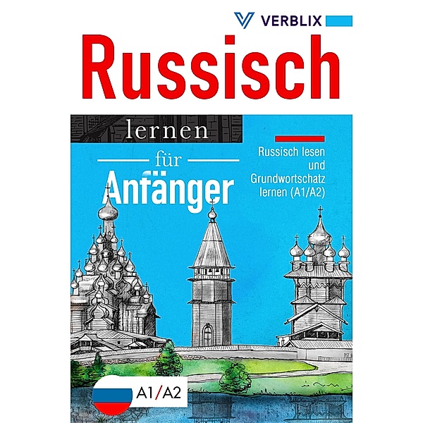 Russisch lernen für Anfänger: Russisch lesen und Grundwortschatz lernen (A1/A2), Verblix Press