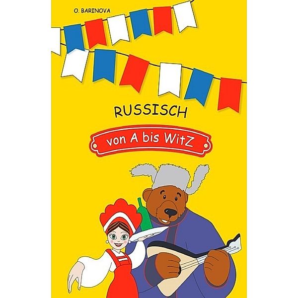 Russisch von A bis WitZ, Olga Barinova