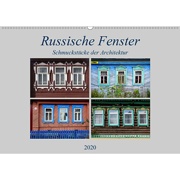 Russische Fenster - Schmuckstücke der Architektur (Wandkalender 2020 DIN A2 quer), Henning von Löwis of Menar