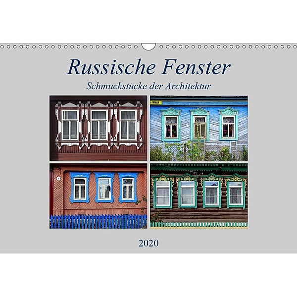 Russische Fenster - Schmuckstücke der Architektur (Wandkalender 2020 DIN A3 quer), Henning von Löwis of Menar