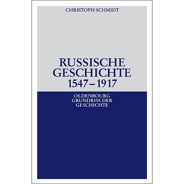Russische Geschichte 1547-1917, Christoph Schmidt