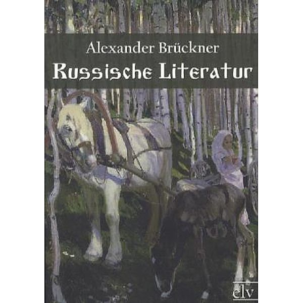 Russische Literatur, Alexander Brückner