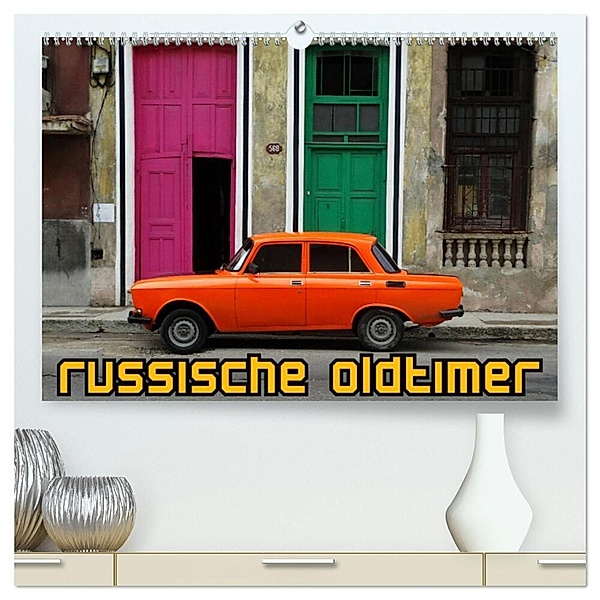 Russische Oldtimer (hochwertiger Premium Wandkalender 2024 DIN A2 quer), Kunstdruck in Hochglanz, Henning von Löwis of Menar