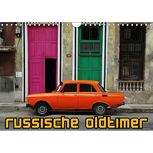 Russische Oldtimer (Wandkalender 2018 DIN A4 quer), Henning von Löwis of Menar