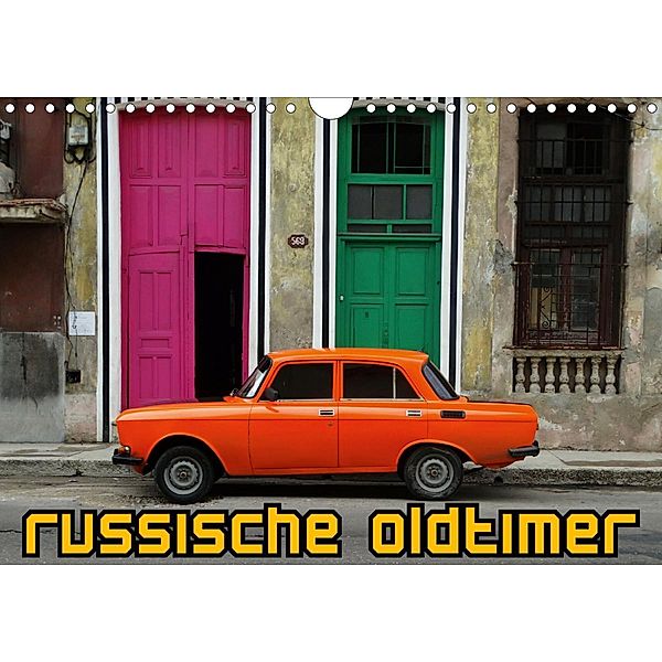 Russische Oldtimer (Wandkalender 2021 DIN A4 quer), Henning von Löwis of Menar, Henning von Löwis of Menar