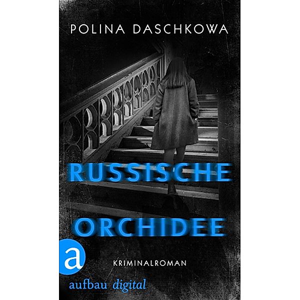 Russische Orchidee / Russische Ermittlungen, Polina Daschkowa