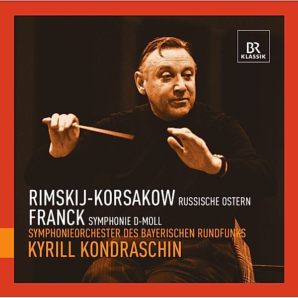 Russische Ostern/Symphonie D-Moll, Kyrill Kondrashin, BR SO