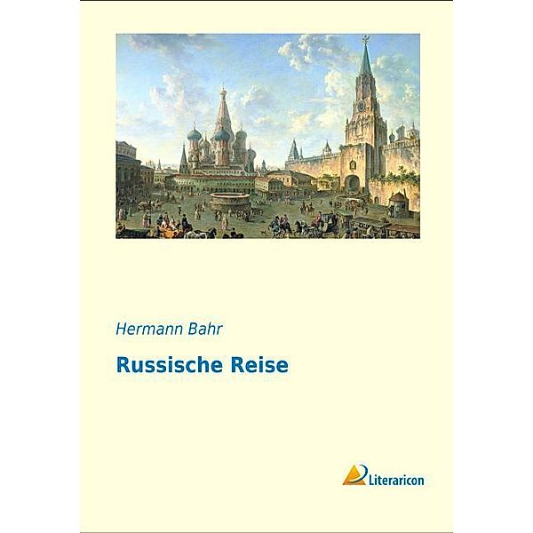 Russische Reise, Hermann Bahr