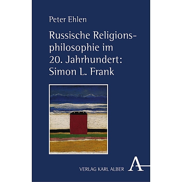 Russische Religionsphilosophie im 20. Jahrhundert: Simon L. Frank, Peter Ehlen