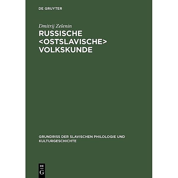 Russische  Volkskunde / Grundriß der Slavischen Philologie und Kulturgeschichte Bd.3, Dmitrij Zelenin