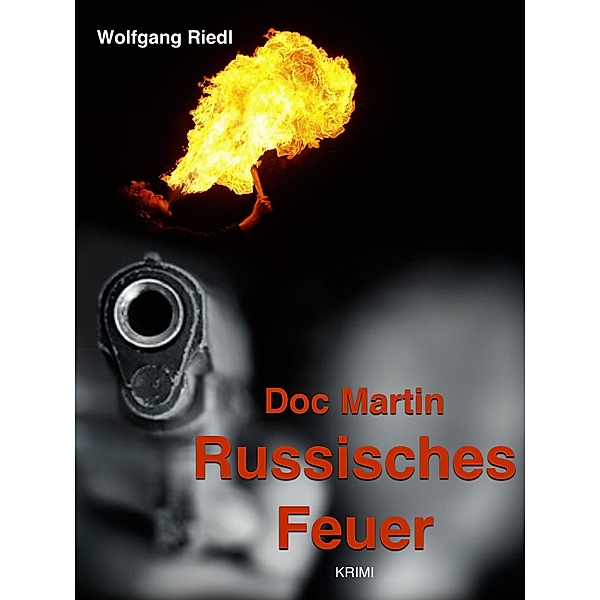 Russisches Feuer / Doc Martin, Wolfgang Riedl