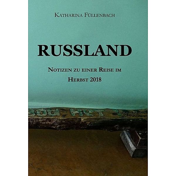 RUSSLAND, Katharina Füllenbach