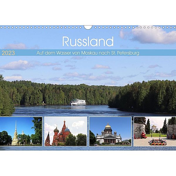 Russland - Auf dem Wasser von Moskau nach St. Petersburg (Wandkalender 2023 DIN A3 quer), Denise Graupner