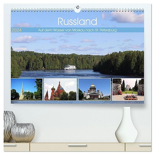 Russland - Auf dem Wasser von Moskau nach St. Petersburg (hochwertiger Premium Wandkalender 2024 DIN A2 quer), Kunstdruck in Hochglanz, Denise Graupner