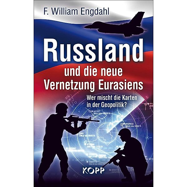 Russland und die neue Vernetzung Eurasiens, William Engdahl