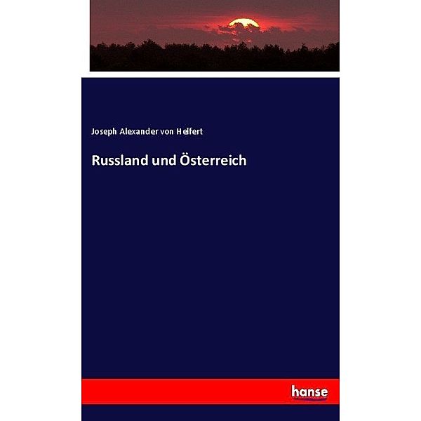 Russland und Österreich, Joseph Alexander von Helfert