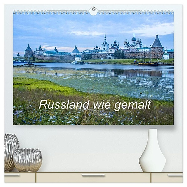 Russland wie gemalt (hochwertiger Premium Wandkalender 2025 DIN A2 quer), Kunstdruck in Hochglanz, Calvendo, Sergej Henze