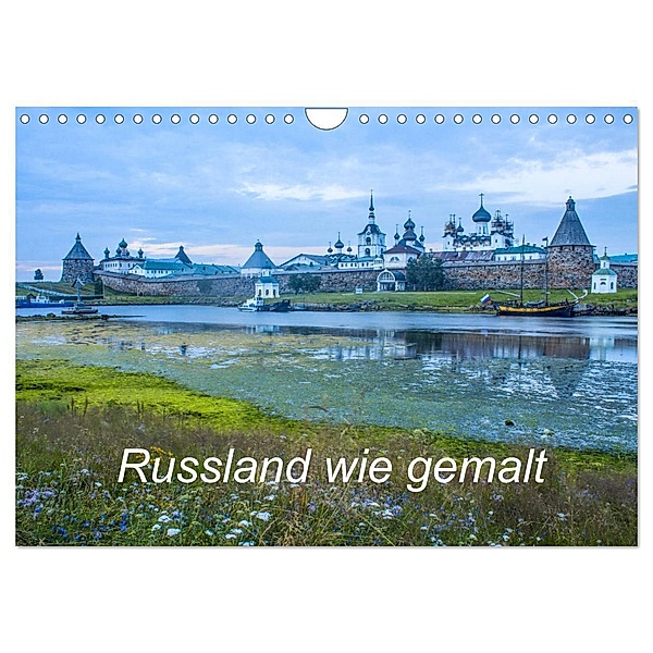 Russland wie gemalt (Wandkalender 2024 DIN A4 quer), CALVENDO Monatskalender, Sergej Henze