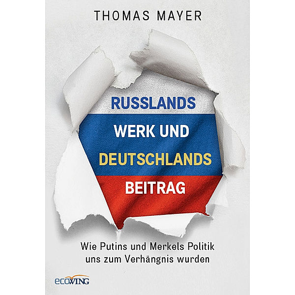 Russlands Werk und Deutschlands Beitrag, Thomas Mayer