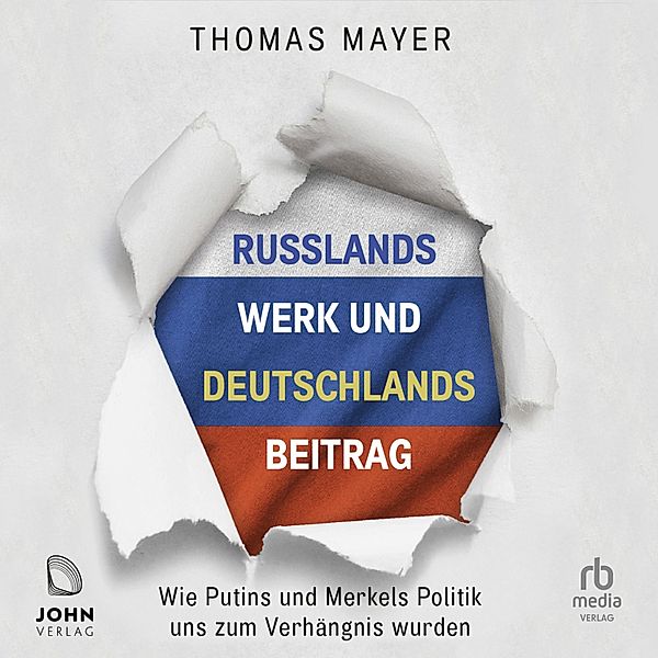 Russlands Werk und Deutschlands Beitrag, Thomas Mayer