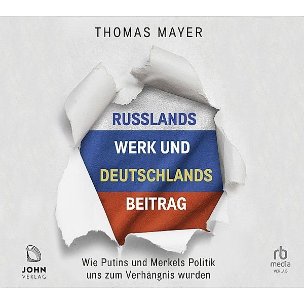 Russlands Werk und Deutschlands Beitrag,Audio-CD, MP3, Thomas Mayer