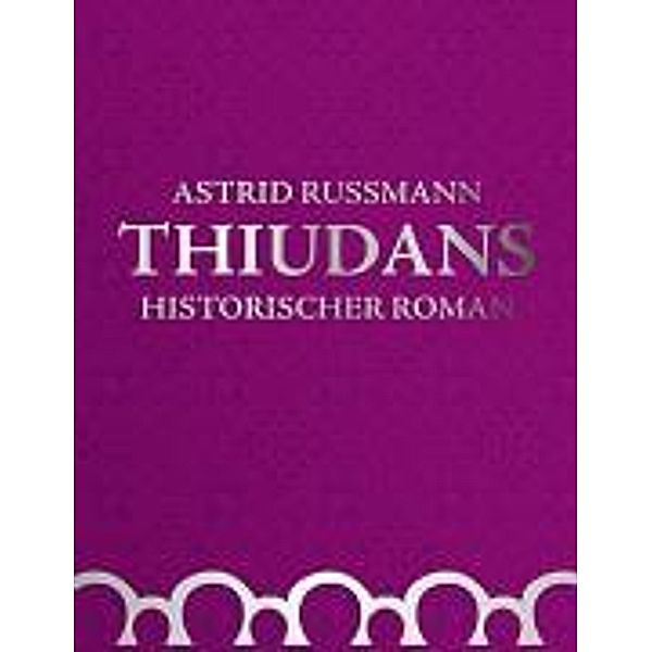 Rußmann, A: Thiudans, Astrid Rußmann