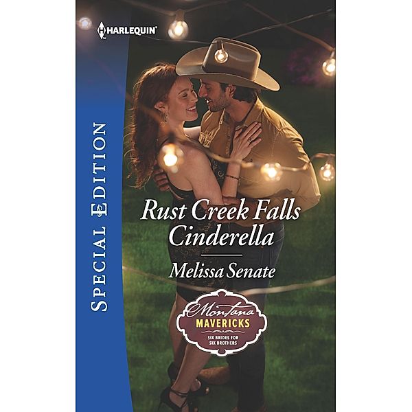 Rust Creek Falls Cinderella / Montana Mavericks: Six Brides for Six Brothers Bd.2, Melissa Senate