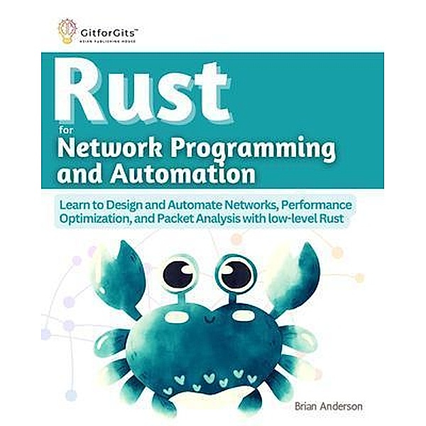 Rust for Network Programming and Automation, Brian Anderson