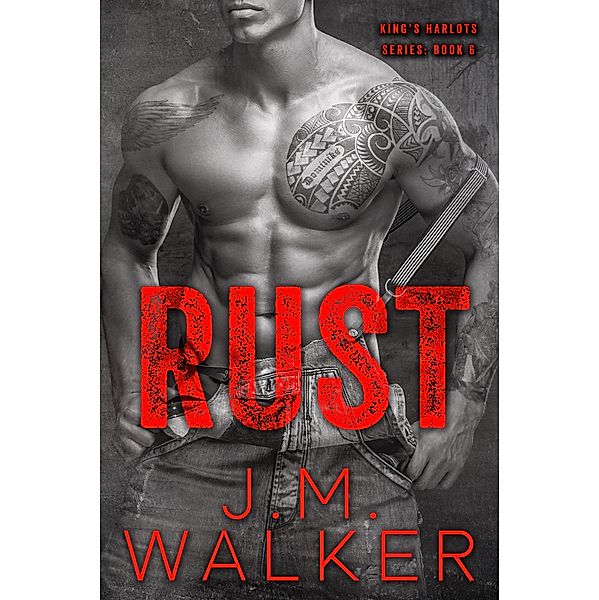 Rust (King's Harlots, #6) / King's Harlots, J. M. Walker