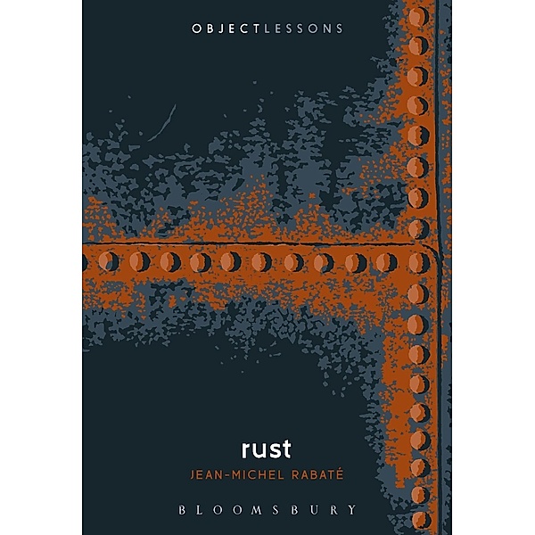 Rust / Object Lessons, Jean-Michel Rabaté