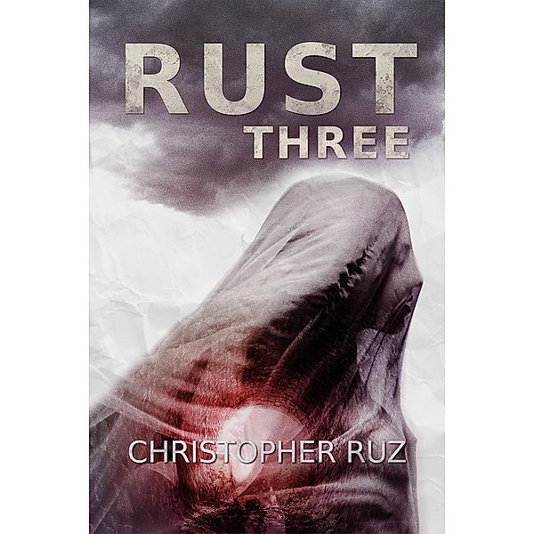 Rust: Three, Christopher Ruz