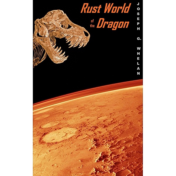 Rust World of the Dragon (Dragon World, #5), Joseph Whelan