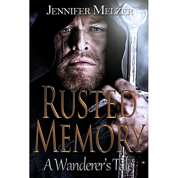 Rusted Memory (The Wanderer's Tale, #1) / The Wanderer's Tale, Jennifer Melzer