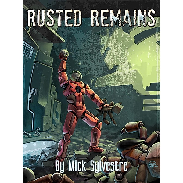 Rusted Remains, Mick Sylvestre