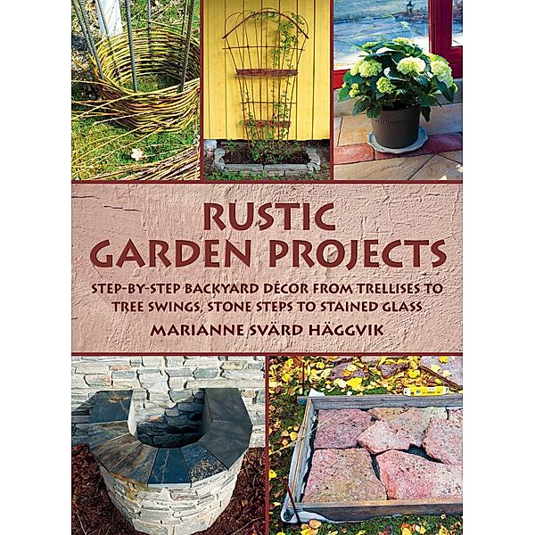 Rustic Garden Projects, Marianne Svärd Häggvik