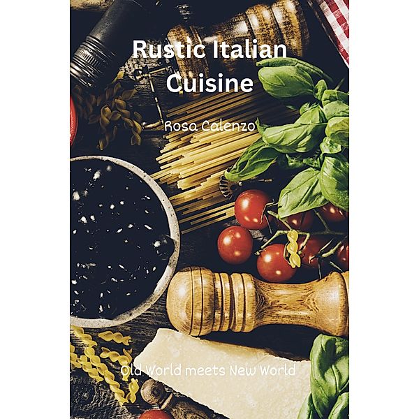 Rustic Italian Cuisine, Rosa Calenzo, Jarod Knowles