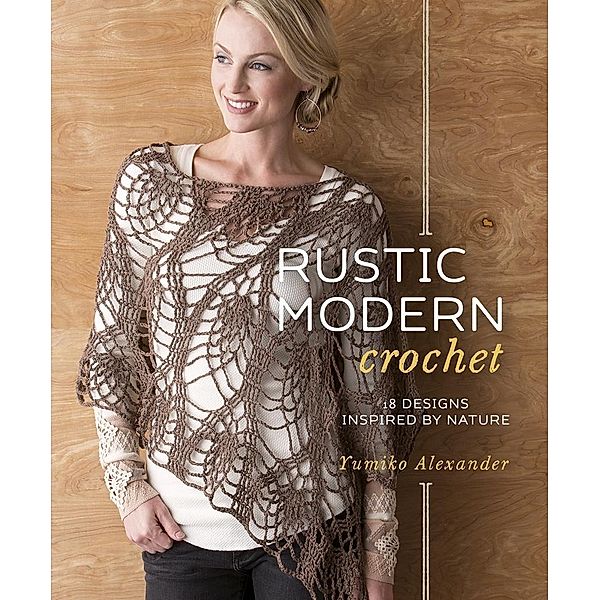 Rustic Modern Crochet, Yumiko Alexander