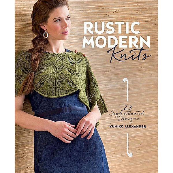 Rustic Modern Knits, Yumiko Alexander