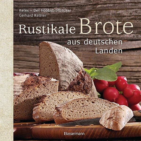 Rustikale Brote aus deutschen Landen, Gerhard Kellner