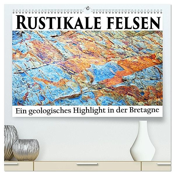 Rustikale Felsen (hochwertiger Premium Wandkalender 2025 DIN A2 quer), Kunstdruck in Hochglanz, Calvendo, Klaus Scholz