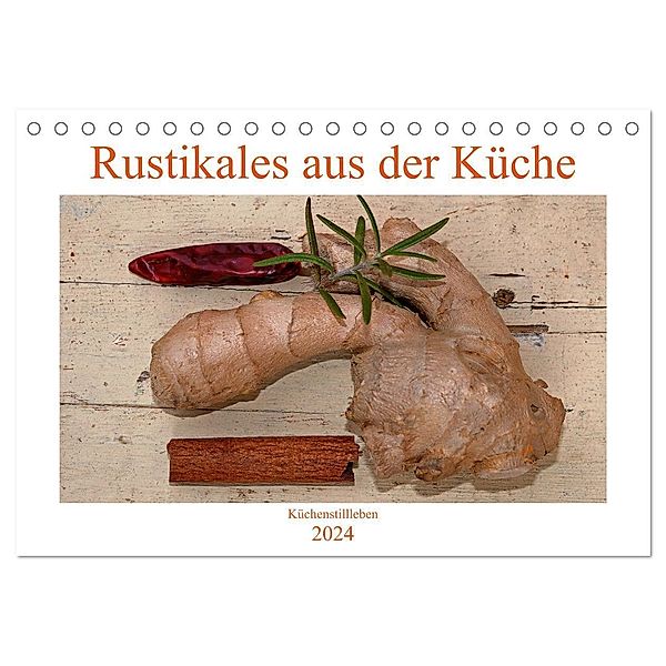 Rustikales aus der Küche (Tischkalender 2024 DIN A5 quer), CALVENDO Monatskalender, Sarnade